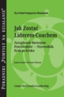Becoming a Leader-Coach : A Step-by-Step Guide to Developing Your People (Polish) - Book