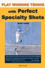 Play Winning Tennis with Perfect Specialty Shots - Book