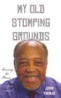 My Old Stomping Grounds : Growing Up Black in the Old South - Book