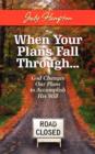 When Your Plans Fall Through : God Changes Our Plans to Accomplish His Will - Book