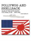 Pollywog and Shellback Tales of the South Pacific : U.S.S. Biloxi, CL-80 1943-1945 - Book