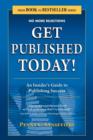 Get Published Today! an Insider's Guide to Publishing Success - Book