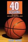 40 Seasons : The Life of a High School Basketball Coach - Book
