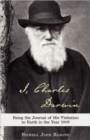 I, Charles Darwin : Being the Journal of His Visitation to Earth in the Year 2009 - Book