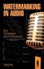 Watermarking in Audio : Key Techniques and Technologies - Book