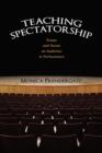 Teaching Spectatorship : Essays and Poems on Audience in Performance - Book