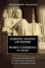 Domestic Violence Law Reform and Women's Experience in Court : The Implementation of Feminist Reforms in Civil Proceedings - Book