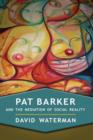 Pat Barker and the Mediation of Social Reality - Book