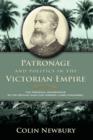 Patronage and Politics in the Victorian Empire : The Personal Governance of Sir Arthur Hamilton Gordon (Lord Stanmore) - Book