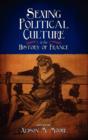 Sexing Political Culture in the History of France - Book