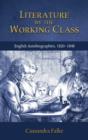 Literature by the Working Class : English Autobiographies, 1820-1848 - Book