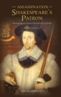 The Assassination of Shakespeare's Patron : Investigating the Death of the Fifth Earl of Derby (Second Edition) - Book