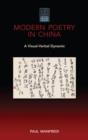 Modern Poetry in China : A Visual-Verbal Dynamic - Book