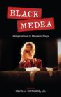 Black Medea : Adaptations for Modern Plays - Book