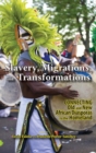 Slavery, Migrations, and Transformations : Connecting Old and New Diasporas to the Homeland - Book