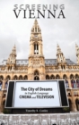 Screening Vienna : The City of Dreams in English-Language Cinema and Television - Book