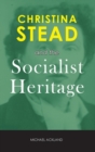 Christina Stead and the Socialist Heritage - Book