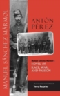 Ant?n P?rez : Manuel S?nchez M?rmol's Novel of Race, War, and Passion - Book