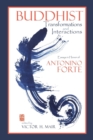 Buddhist Transformations and Interactions : Essays in Honor of Antonino Forte - Book