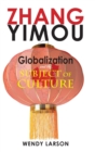 Zhang Yimou : Globalization and the Subject of Culture - Book