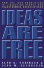 Ideas Are Free : How the Idea Revolution Is Liberating People and Transforming Organizations - eBook