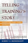 Telling Training's Story : Evaluation Made Simple, Credible, and Effective - eBook