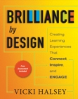 Brilliance by Design: Creating Learning Experiences That Connect, Inspire, and Engage - Book