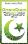 Green Deen: What Islam Teaches about Protecting the Planet - Book