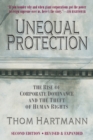 Unequal Protection: The Rise of Corporate Dominance and the Theft of Human Rights - Book