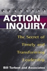 Action Inquiry : The Secret of Timely and Transforming Leadership - eBook