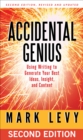 Accidental Genius : Using Writing to Generate Your Best Ideas, Insight, and Content - Mark Levy