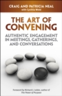 The Art of Convening: Authentic Engagement in Meetings, Gatherings, and Conversations - Book
