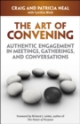 The Art of Convening : Authentic Engagement in Meetings, Gatherings, and Conversations - eBook