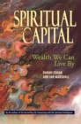 Spiritual Capital : Wealth We Can Live By - eBook