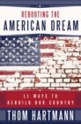 Rebooting the American Dream : 11 Ways to Rebuild Our Country - eBook