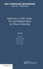 Advances in GaN, GaAs, SiC and Related Alloys on Silicon Substrates: Volume 1068 - Book