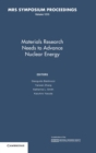 Materials Research Needs to Advance Nuclear Energy: Volume 1215 - Book