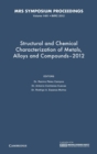 Structural and Chemical Characterization of Metals, Alloys and Compounds-2012: Volume 1481 - Book