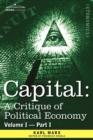 Capital : A Critique of Political Economy - Vol. I-Part I: The Process of Capitalist Production - Book