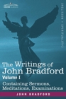 The Writings of John Bradford, Vol. I - Containing Sermons, Meditations, Examinations - Book