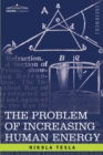 The Problem of Increasing Human Energy : With Special Reference to the Harnessing of the Sun's Energy - Book