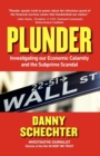 Plunder : Investigating Our Economic Calamity and the Subprime Scandal - Book