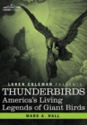 Thunderbirds : America's Living Legends of Giant Birds - Book