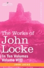 The Works of John Locke, in Ten Volumes - Vol. VIII - Book