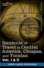 And Yucatan Incidents of Travel in Central America, Chiapas - Book