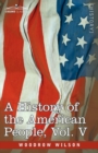 A History of the American People - In Five Volumes, Vol. V : Reunion and Nationalization - Book