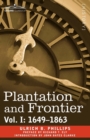 Plantation and Frontier, Vol. I : 1649-1863 - Book
