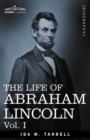 The Life of Abraham Lincoln : Vol. I: Drawn from Original Sources and Containing Many Speeches, Letters and Telegrams - Book