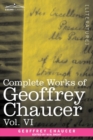 Complete Works of Geoffrey Chaucer, Vol. VI : Introduction, Glossary and Indexes (in Seven Volumes) - Book