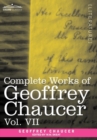 Complete Works of Geoffrey Chaucer, Vol. VII : Chaucerian and Other Pieces, Being a Supplement to the Complete Works of Geoffrey Chaucer (in Seven Volu - Book